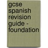 Gcse Spanish Revision Guide - Foundation door Richards Parsons