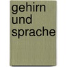 Gehirn Und Sprache door Heinrich Sachs