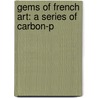 Gems Of French Art: A Series Of Carbon-P door William Bell Scott