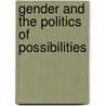 Gender And The Politics Of Possibilities by Manisha Desai