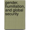 Gender, Humiliation, and Global Security door Evelin Lindner