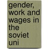 Gender, Work and Wages in the Soviet Uni door Katarina Katz