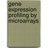 Gene Expression Profiling By Microarrays door Wolf-K. Hoffman