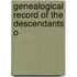 Genealogical Record Of The Descendants O