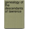 Genealogy Of The Descendants Of Lawrence door Maria A. Ober