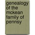 Genealogy Of The Mckean Family Of Pennsy