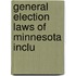 General Election Laws Of Minnesota Inclu
