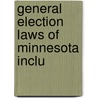 General Election Laws Of Minnesota Inclu door Statutes