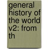 General History Of The World V2: From Th door Onbekend
