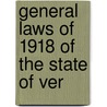 General Laws Of 1918 Of The State Of Ver door Vermont Vermont
