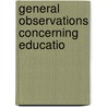 General Observations Concerning Educatio by Unknown