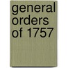 General Orders Of 1757 by Unknown