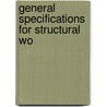 General Specifications For Structural Wo by Charles Conrad Schneider