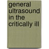 General Ultrasound In The Critically Ill door Daniel A. Lichtenstein