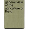General View Of The Agriculture Of The C door Onbekend