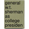 General W.T. Sherman As College Presiden door William T 1820 Sherman