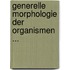 Generelle Morphologie Der Organismen ...