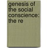 Genesis Of The Social Conscience: The Re by Unknown