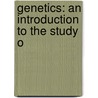 Genetics: An Introduction To The Study O by Herbert Eugene Walter
