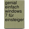 Genial einfach Windows 7 für Einsteiger door Sabine Walter
