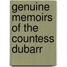 Genuine Memoirs Of The Countess Dubarr door Onbekend