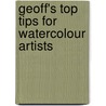 Geoff's Top Tips For Watercolour Artists by Geoff Kersey