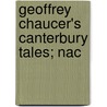 Geoffrey Chaucer's Canterbury Tales; Nac door Geoffrey Chaucer