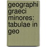 Geographi Graeci Minores: Tabulae In Geo door Karl Müller