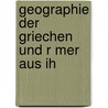 Geographie Der Griechen Und R Mer Aus Ih by Konrad Mannert
