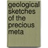 Geological Sketches Of The Precious Meta
