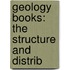 Geology Books: The Structure And Distrib