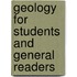 Geology For Students And General Readers