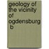 Geology Of The Vicinity Of Ogdensburg  B
