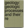 Geology: Geologic Processes And Their Re door Thomas Chrowder Chamberlin