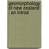 Geomorphology Of New Zealand : An Introd by C. A 1885 Cotton