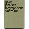 Georg Jenatsch, Biographische Skizze Mit by J. R. Riedhauser
