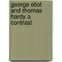 George Eliot And Thomas Hardy A Contrast