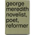 George Meredith Novelist, Poet, Reformer