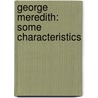 George Meredith: Some Characteristics by Unknown