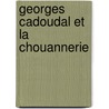 Georges Cadoudal Et La Chouannerie door Louis Georges De Cadoudal