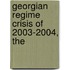 Georgian Regime Crisis Of 2003-2004, The