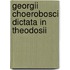Georgii Choerobosci Dictata In Theodosii