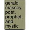 Gerald Massey, Poet, Prophet, And Mystic door B.O. 1858-1918 Flower