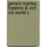 Gerard Manley Hopkins & Vict Vis World C door Catherine Phillips