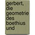 Gerbert, Die Geometrie Des Boethius Und
