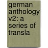 German Anthology V2: A Series Of Transla door Onbekend