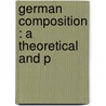 German Composition : A Theoretical And P door Hermann Lange