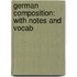 German Composition: With Notes And Vocab