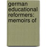 German Educational Reformers: Memoirs Of by Karl Von Raumer