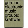 German Electronic Music Groups: Kraftwer door Source Wikipedia